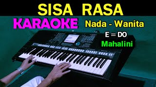 SISA RASA  Mahalini  KARAOKE Nada Wanita HD [upl. by Enajharas]