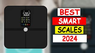 Top 5 Best Smart Scales 2024 [upl. by Paul277]