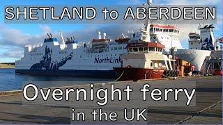 Going on the overnight ferry from Shetland to Aberdeen UK [upl. by Christmas]