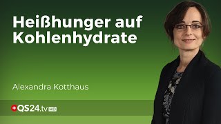 KohlenhydratCraving ist nicht pathologisch  Alexandra Kotthaus  Erfahrungsmedizin  QS24 [upl. by Silvers619]