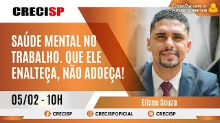 Saúde mental no trabalho Que ele enalteça não adoeça  Eliseu Souza [upl. by Hourihan]