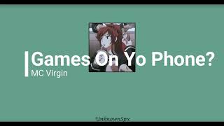 Games On Yo Phone  MC Virgins  【LyricsLetra】 [upl. by Retrak]