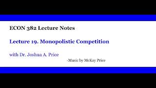 Lecture 19 Monopolistic Competition [upl. by Sinclair112]