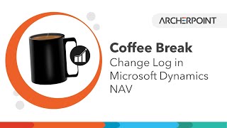 Microsoft Dynamics NAV Coffee Break Change Log  Who Did What and When [upl. by Alison415]