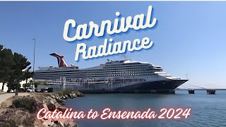 Carnival Radiance 2024  Catalina Island to Ensenada Mexico [upl. by Ronalda939]