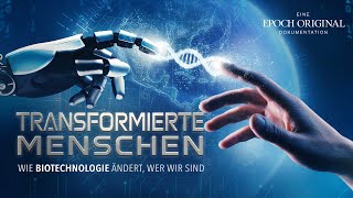 Doku Transformierte Menschen – Wie Biotechnologie verändert wer wir sind Trailer [upl. by Arak626]