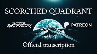 SCORCHED QUADRANT transcriptiontab [upl. by Tonkin786]