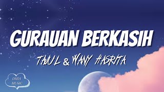 GURAUAN BERKASIH  TAJUL amp WANY HASRITA  LIRIK [upl. by Agn63]