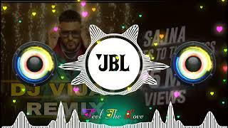 Sajna tere liye sajna dj vijay remix Badshah new mixing song [upl. by Fira]