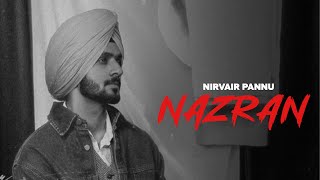 NAZRAN  Nirvair Pannu OFFICIAL VIDEO LBE Album  Latest Punjabi Songs 2024 [upl. by Aicekal]