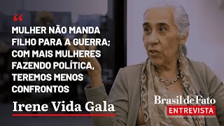 218 – Embaixadora Irene Vida Gala ‘Mulher não manda filho pra guerra sobre defesa da presença [upl. by Aramat]