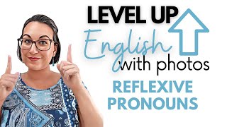 Understanding Reflexive pronouns in English A Guide for Intermediate ESL Students Level Up grammar [upl. by Ecinreb]