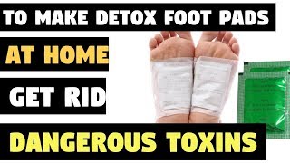 How To Make Detox Foot Pads at Home and Get Rid Of The Dangerous Toxins from Your Body Overnight [upl. by Yanat]