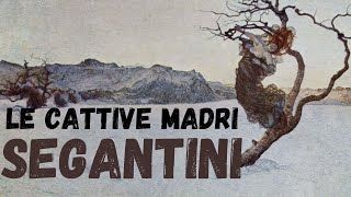 Le cattive madri di Segantini  Analisi dellopera [upl. by Gasparo]