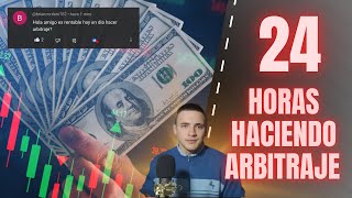 ¿Es RENTABLE hoy en DÍA hacer ARBITRAJE  ¡24 HORAS haciendo ARBITRAJE [upl. by Ynej]