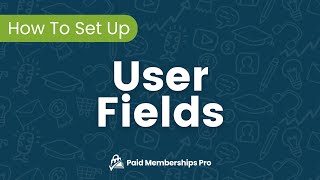 Add User Fields  Initial Setup for Paid Memberships Pro [upl. by Eirrab]