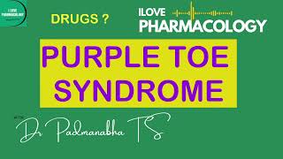 Purple Toe Syndrome  Pharmacology  ILOVEPHARMACOLOGY [upl. by Danica]