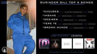 GURINDER GILL Top 5 Songs  MasterpieceAMan [upl. by Minda]