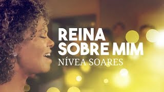 Reina sobre mim  Nívea Soares [upl. by Anahsak]