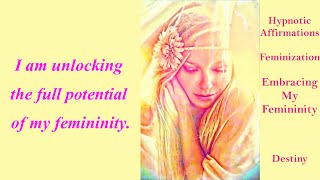 HYpnotic Affirmations Feminization Embracing my Femininity [upl. by Enihpled688]