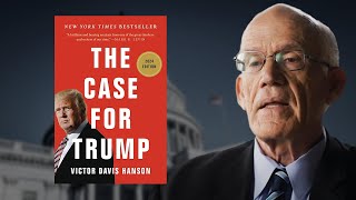 The Case For Trump In 2024  Victor Davis Hanson [upl. by Akinaj]