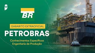 Gabarito Extraoficial Petrobras – Conhecimentos Específicos Engenharia de Produção [upl. by Chute979]