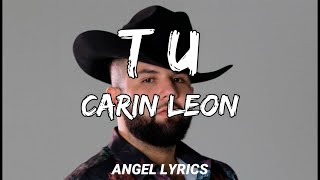 Carin Leon  Tu Si Tu Amor No Vuelve Me Levante LETRAS [upl. by Llerut]