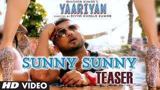 Sunny Sunny Song Teaser Yaariyan  Yo Yo Honey Singh  Divya Khosla Kumar  Himansh K Evelyn S [upl. by Yejus446]