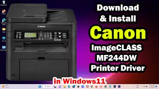 How to Download amp Install Canon ImageCLASS MF244DW Printer Driver in Windows 11 [upl. by Siul]