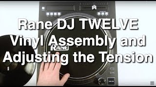 RANE DJ TWELVE  Vinyl Assembly and Adjusting the Tension [upl. by Llenahs835]