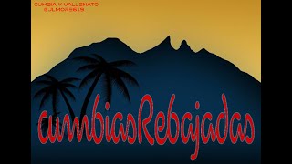 CUMBIAS REBAJADAS 4 [upl. by Marice]