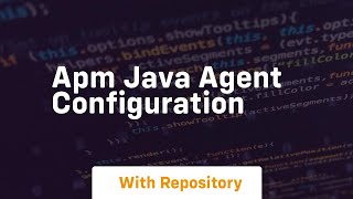 apm java agent configuration [upl. by Annaiek]