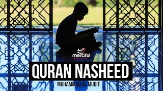 QURAN NASHEED  MUHAMMAD AL MUQIT [upl. by Shelli]