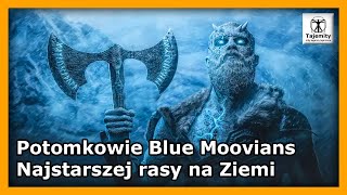 Potomkowie Blue Moovians najstarszej rasy na Ziemi [upl. by Perla]