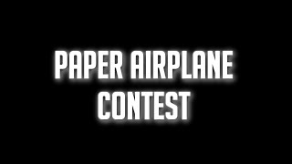 PAPER AIRPLANE CONTEST [upl. by Llenra]