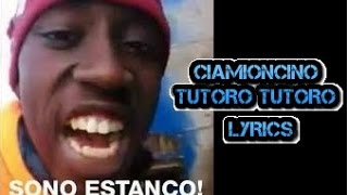 Ciamioncino  Tutoro Tutoro Lyrics [upl. by Blackman]