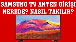 Samsung TV Anten Girişi Nerede Anten Kablosu Nasıl Takılır [upl. by Clover]