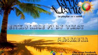 Estilo Libre amp DJ Valdi  Macarena Extended Version HD [upl. by Eugenle]