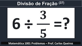 FRAÇÃO 100 PROBLEMAS  DIVISÃO DE FRAÇÃO 37 [upl. by Warfeld241]