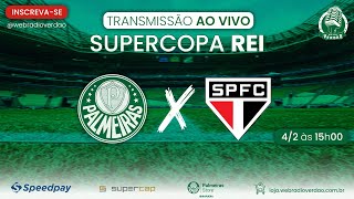 🔴 AO VIVO Palmeiras x São Paulo  Final da Supercopa Rei 2024  Narração Web Rádio Verdão 🏆 [upl. by Azer343]