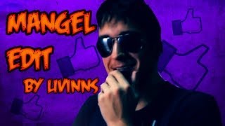 MANGELROGEL EDIT  by livinns [upl. by Liss]