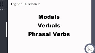 Basic Course Session 3 Modals Phrasal Verbs Verbals [upl. by Myers]