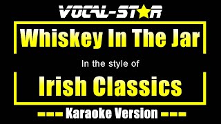 Whiskey In The Jar Karaoke  Irish Classics Karaoke Version [upl. by Yoko823]