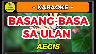 Basangbasa Sa Ulan  AEGIS Karaoke OPM Song With Lyrics [upl. by Araes]