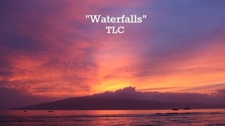 Waterfalls Lyrics TLC [upl. by Weikert]