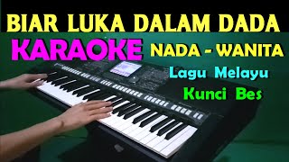 BIAR LUKA  KARAOKE NADA CEWEK  WANITA HD  LAGU MELAYU [upl. by Naerda]