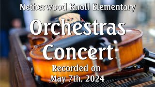 Netherwood Knoll Elementary Orchestra amp Choir Concert May 7 2024 [upl. by Noiram]