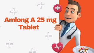 Amlong A 25 mg Tablet [upl. by Sinclare]