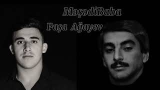 MəşədiBaba amp Paşa Ağayev  quotSənə çox can dedim ey canquot [upl. by Alister]