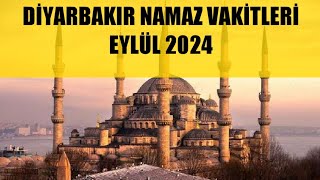 Diyarbakır Namaz Vakitleri  EYLÜL 2024 [upl. by Orlene]